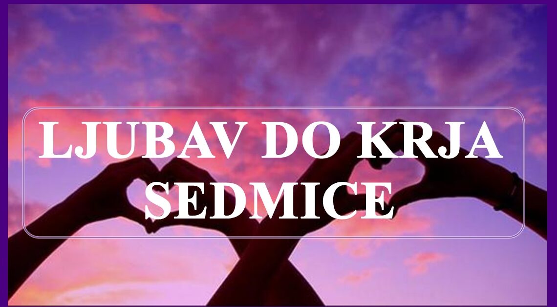 Nekome ce ljubav biti pod srecnom zvezdom do kraja sedmice ! Nekome ce ljubav biti pod srecnom zvezdom do kraja sedmice !