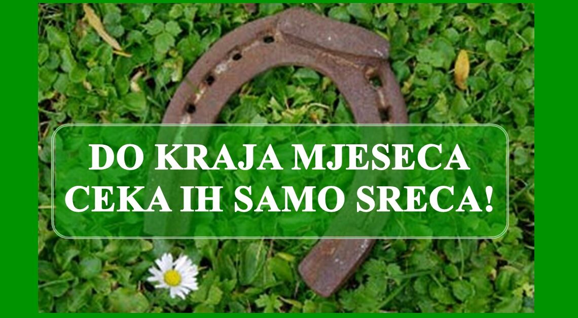 Do kraja mjeseca ceka ih samo sreca ! Do kraja mjeseca ceka ih samo sreca !