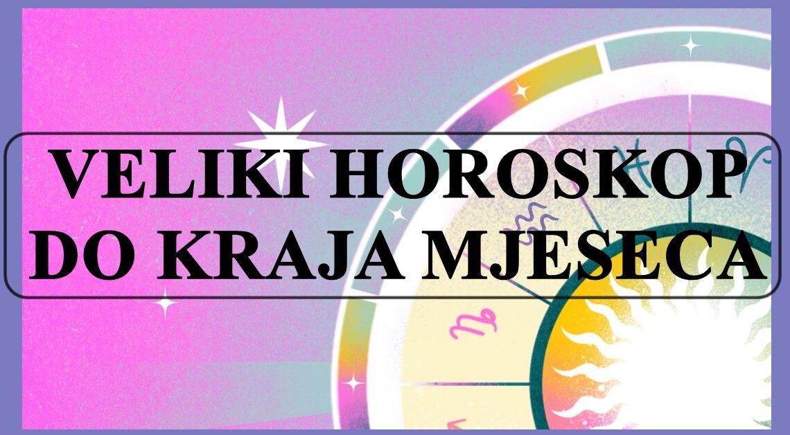 Veliki horoskop do kraja mjeseca za sve znakove zodijaka. Veliki horoskop do kraja mjeseca za sve znakove zodijaka.