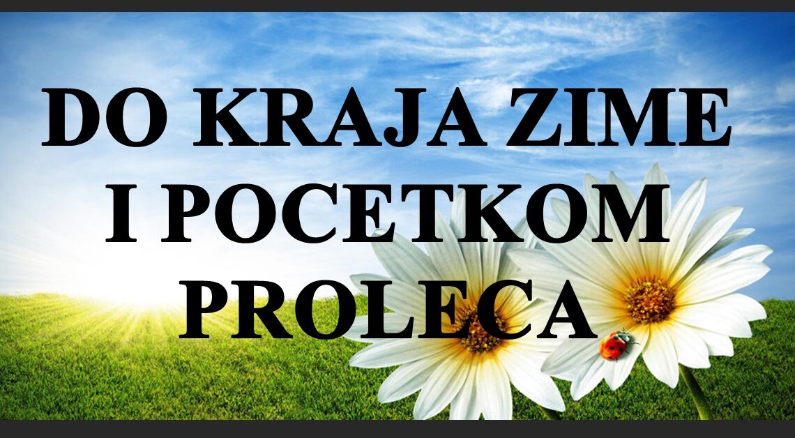 Kraj zime i pocetak proleca!