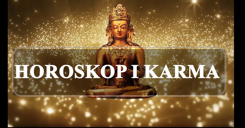 Horoskop i karma:Svako dobije ono sto zasluzuje,pre ili kasnije!