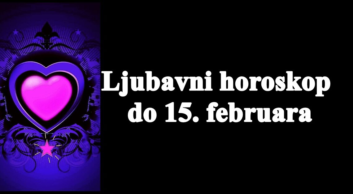 Ljubavni horoskop do 15. februara: Evo šta očekuje sve znakove! Ljubavni horoskop do 15. februara: Evo šta očekuje sve znakove!